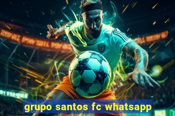 grupo santos fc whatsapp